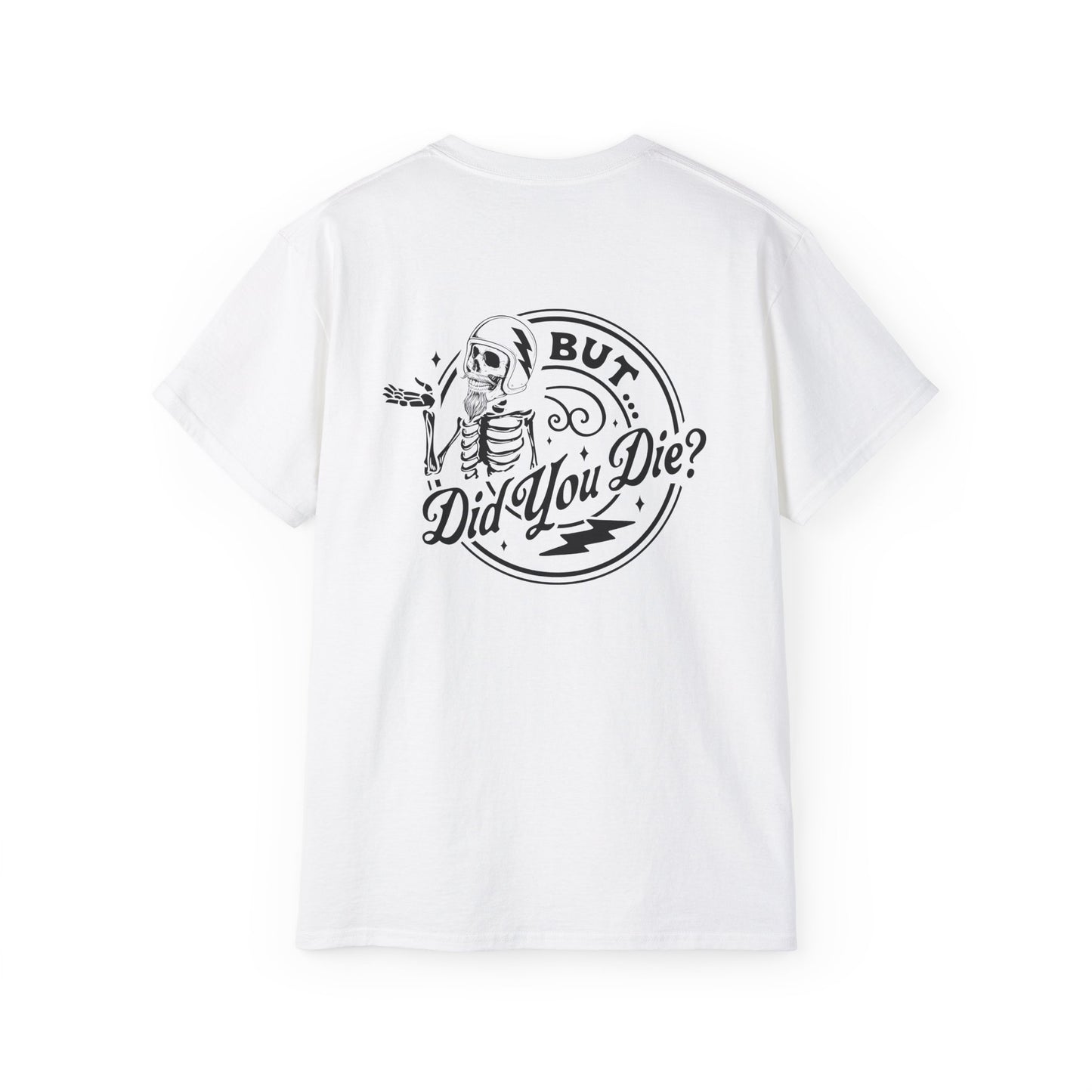 "But Did You Die?" Tee