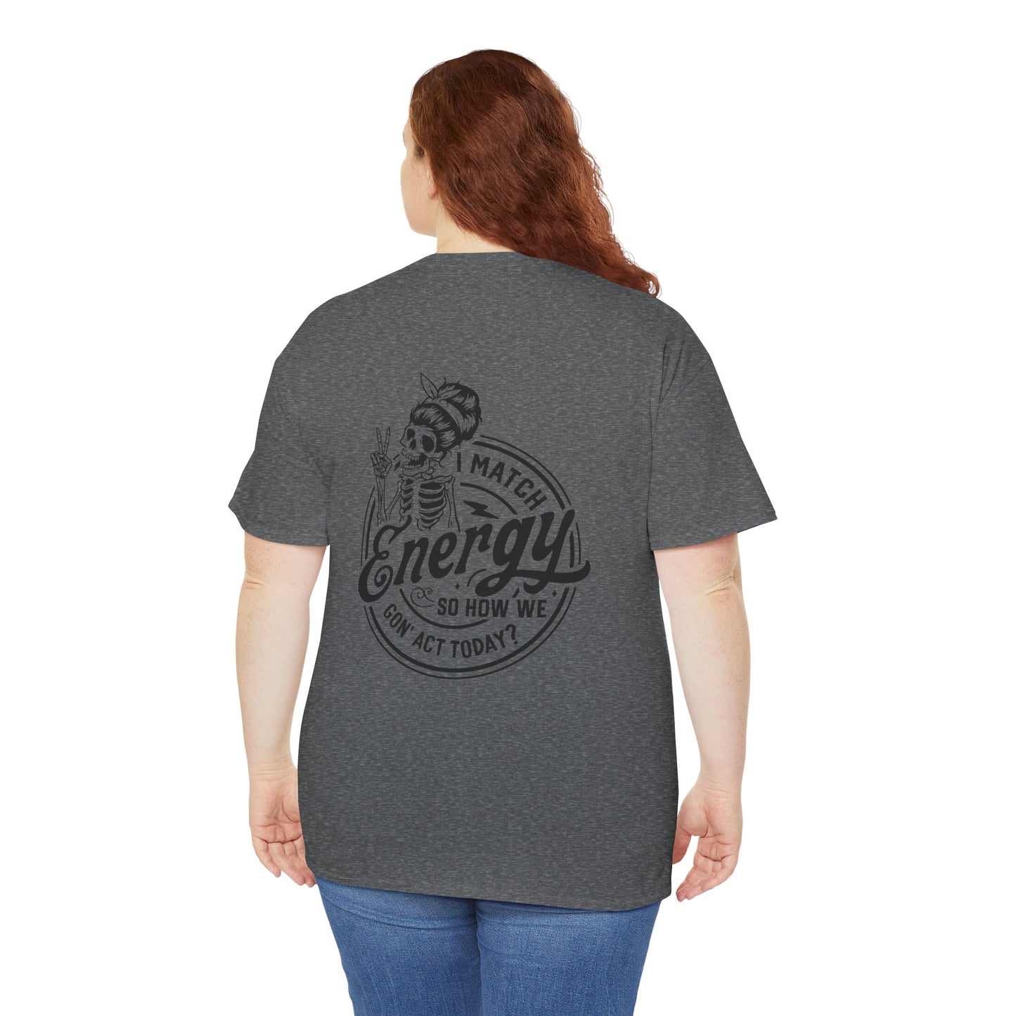 Ladies "I Match Energy..." Crewneck Tee