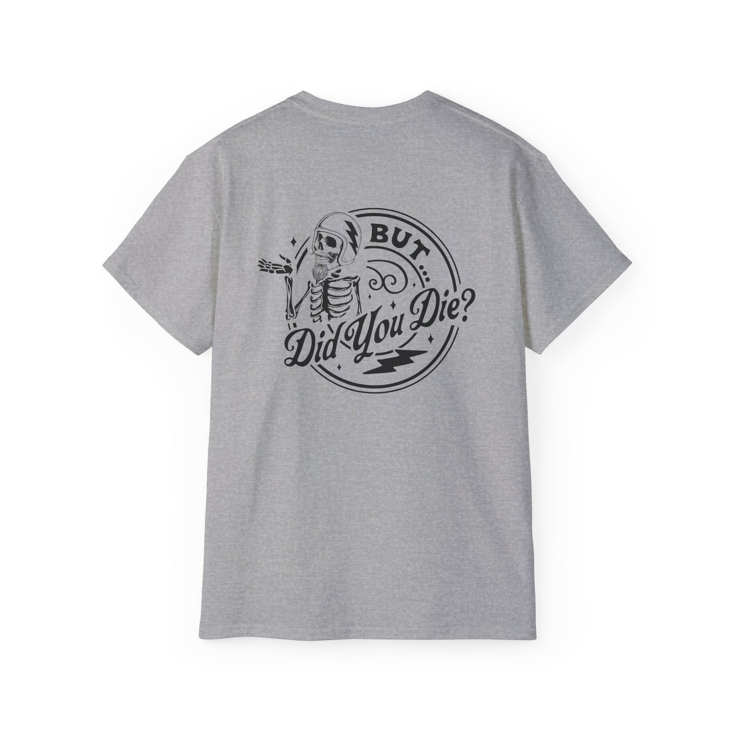 "But Did You Die?" Tee