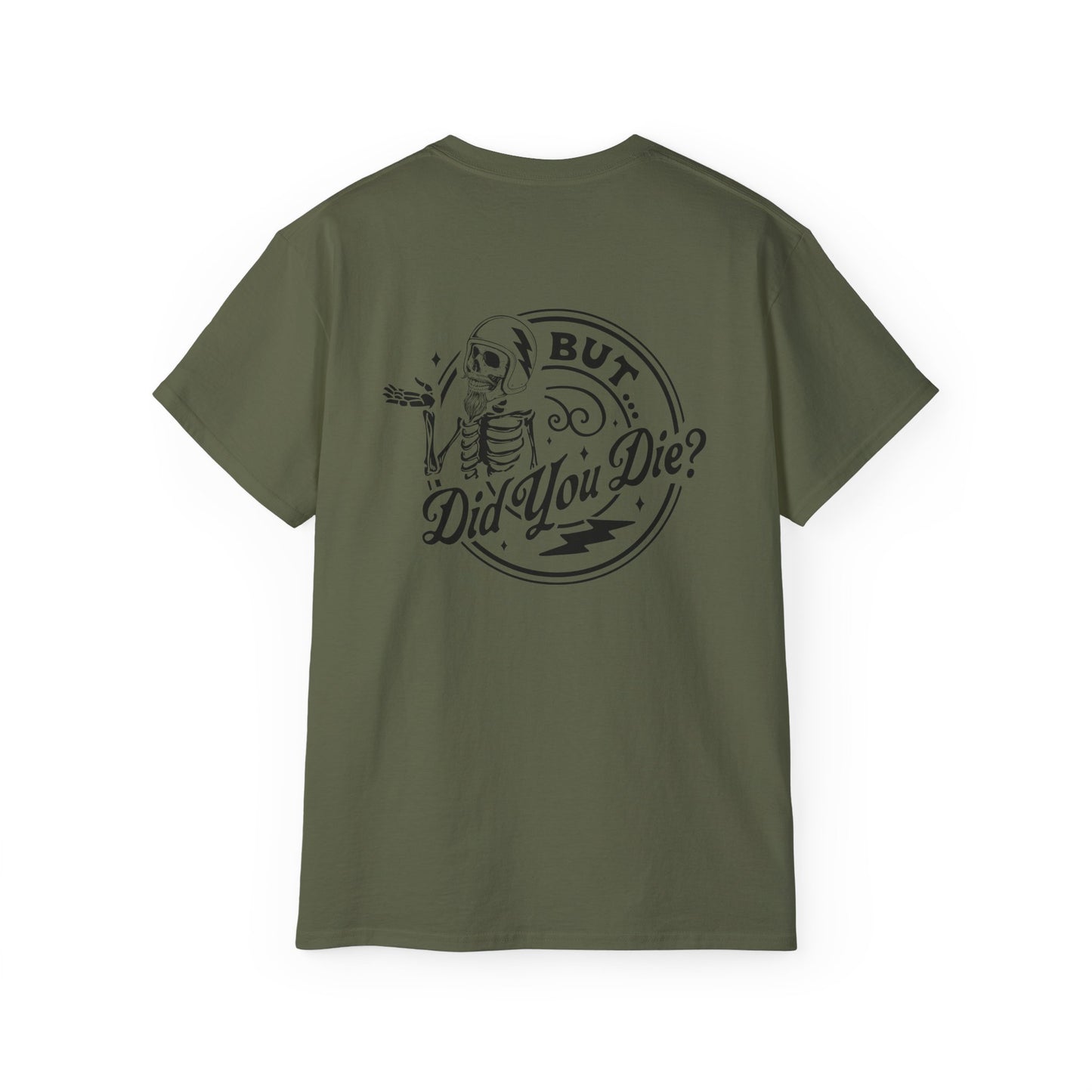 "But Did You Die?" Tee