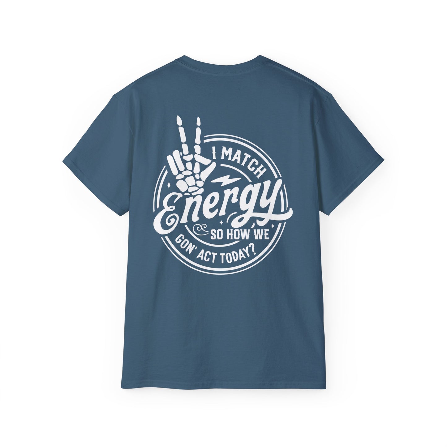 Men's "I Match Energy..." Tee