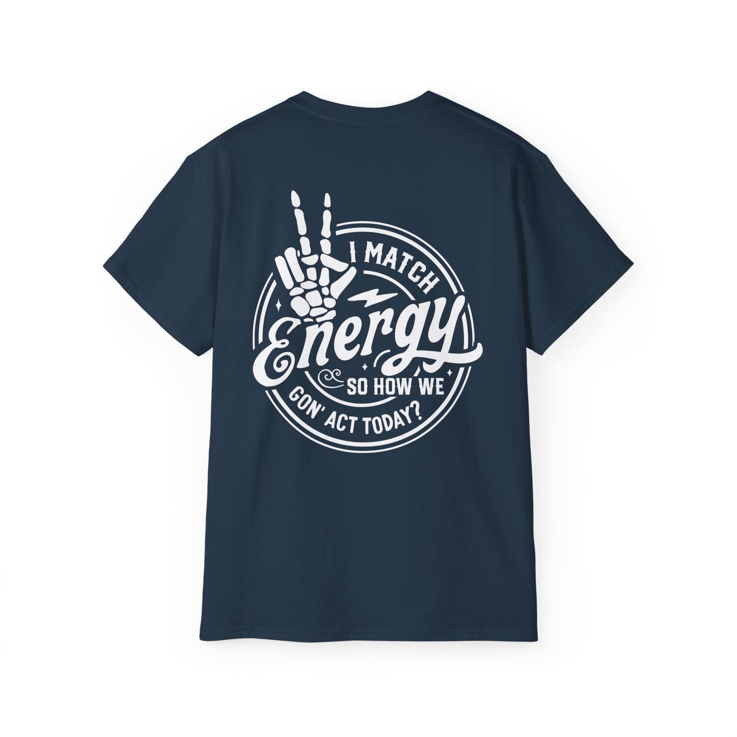 Men's "I Match Energy..." Tee