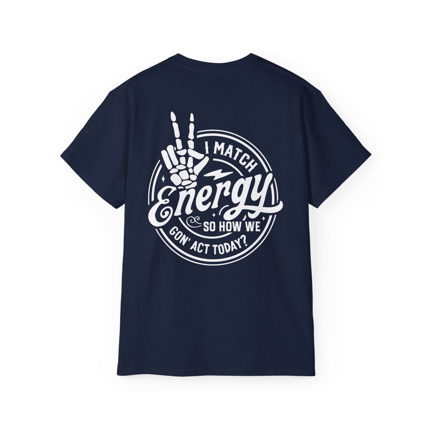 Men's "I Match Energy..." Tee