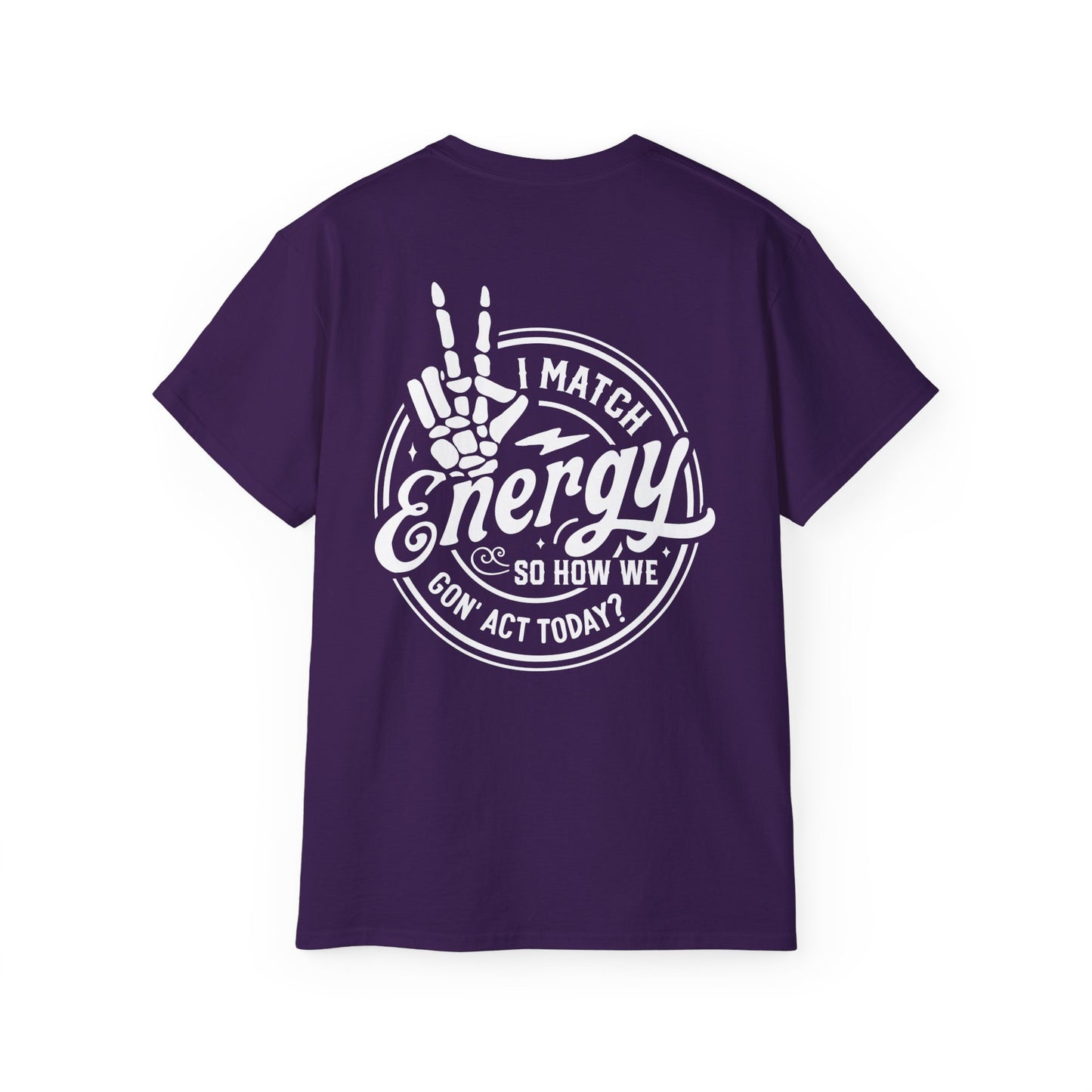 Men's "I Match Energy..." Tee